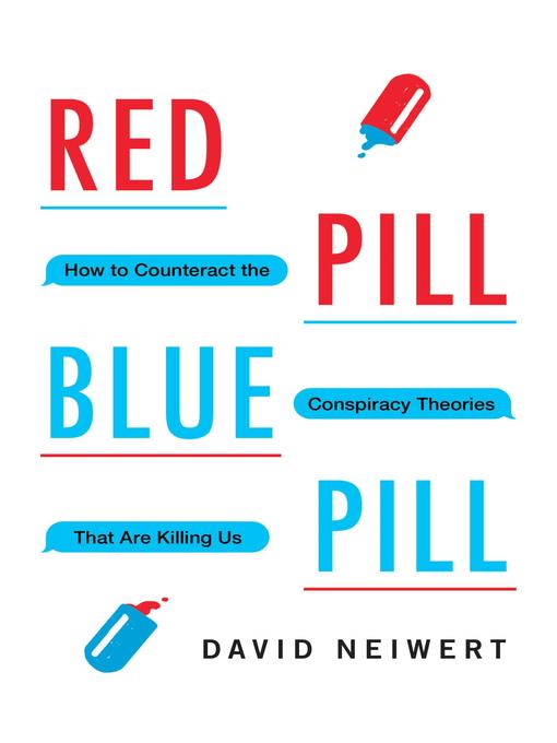 Title details for Red Pill, Blue Pill by David Neiwert - Available